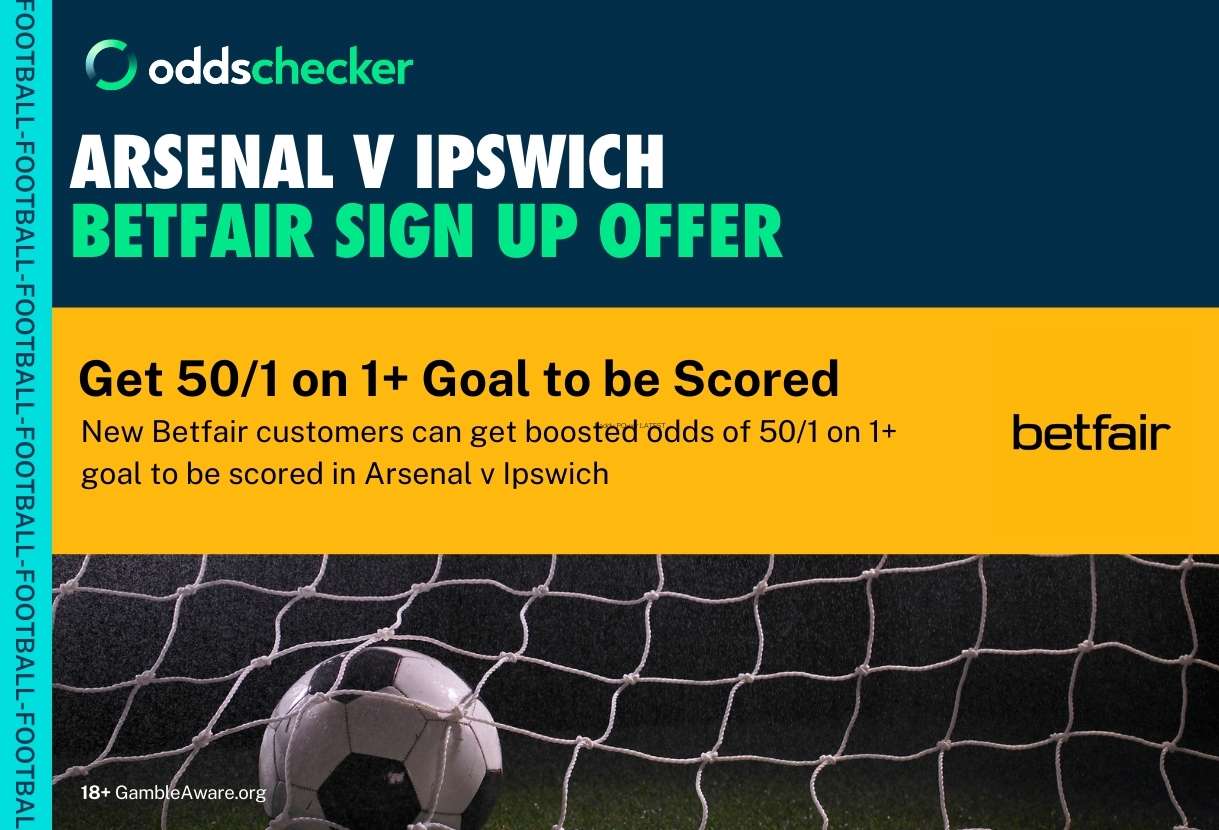 Betfair Sign Up Offer: Get Boosted Odds of 50/1 on 1+ Goal Scored in Arsenal v Ipswich