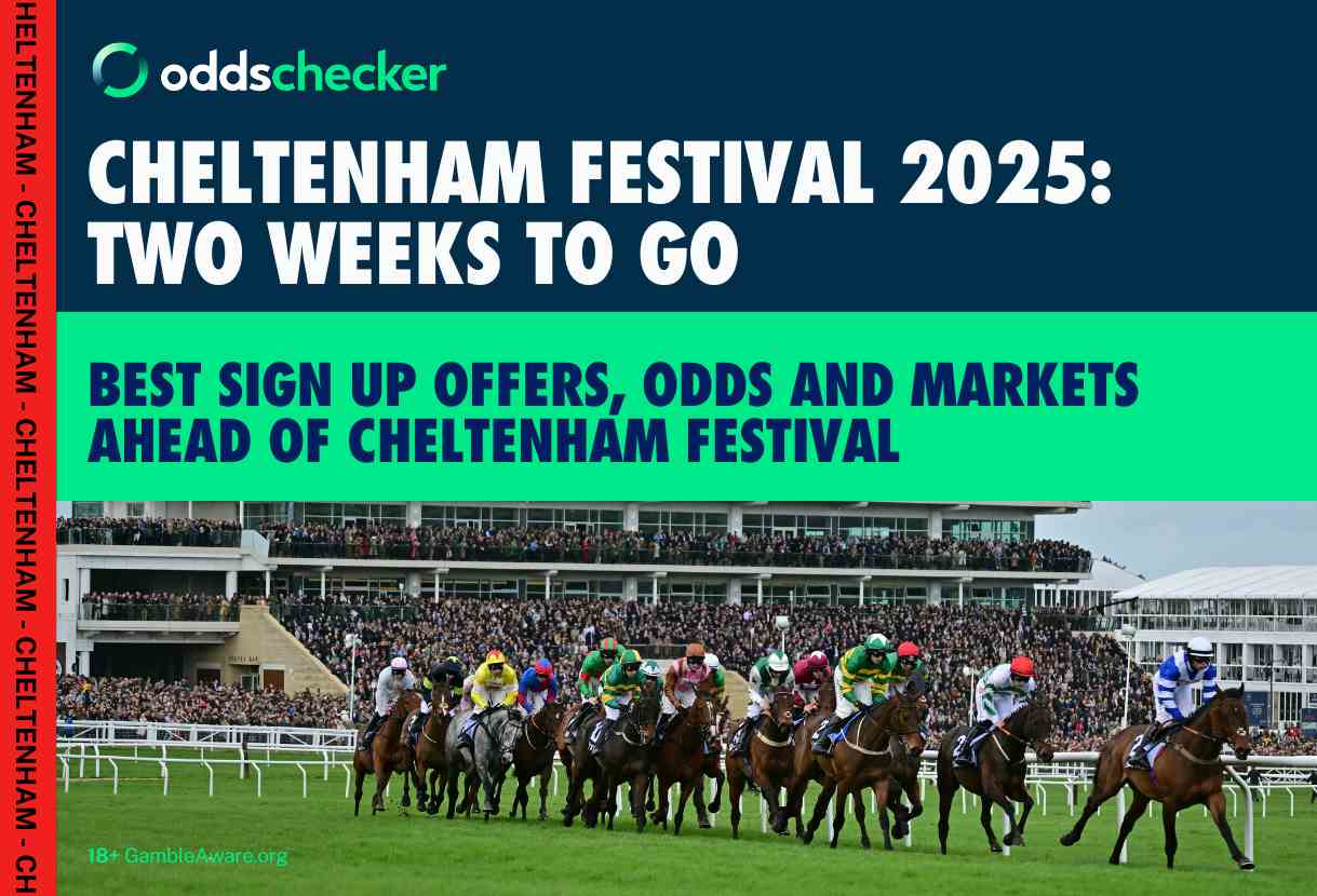 Cheltenham Festival 2025 Countdown: Best Sign Up Offers, Odds and Markets