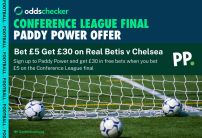 Paddy Power Conference League Final Offer: Bet £5 Get £30 on Real Betis v Chelsea