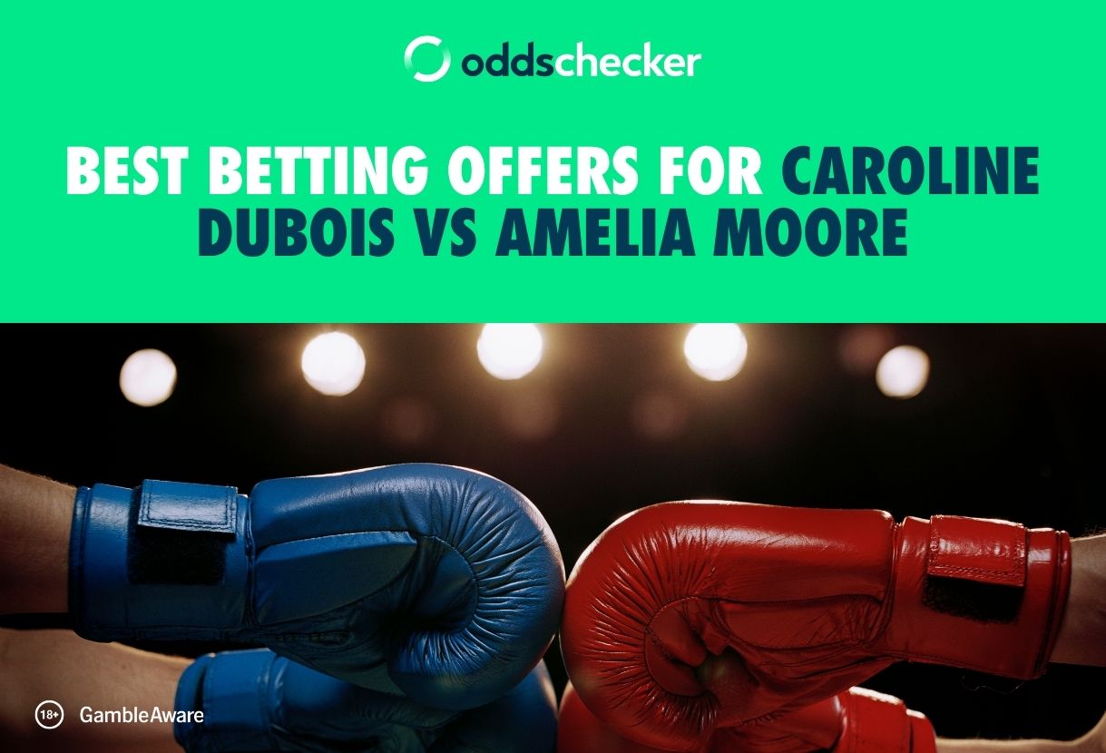 Best Betting Offers for Caroline Dubois vs Amelia Moore, Mikaela Mayer vs Chantelle Cameron