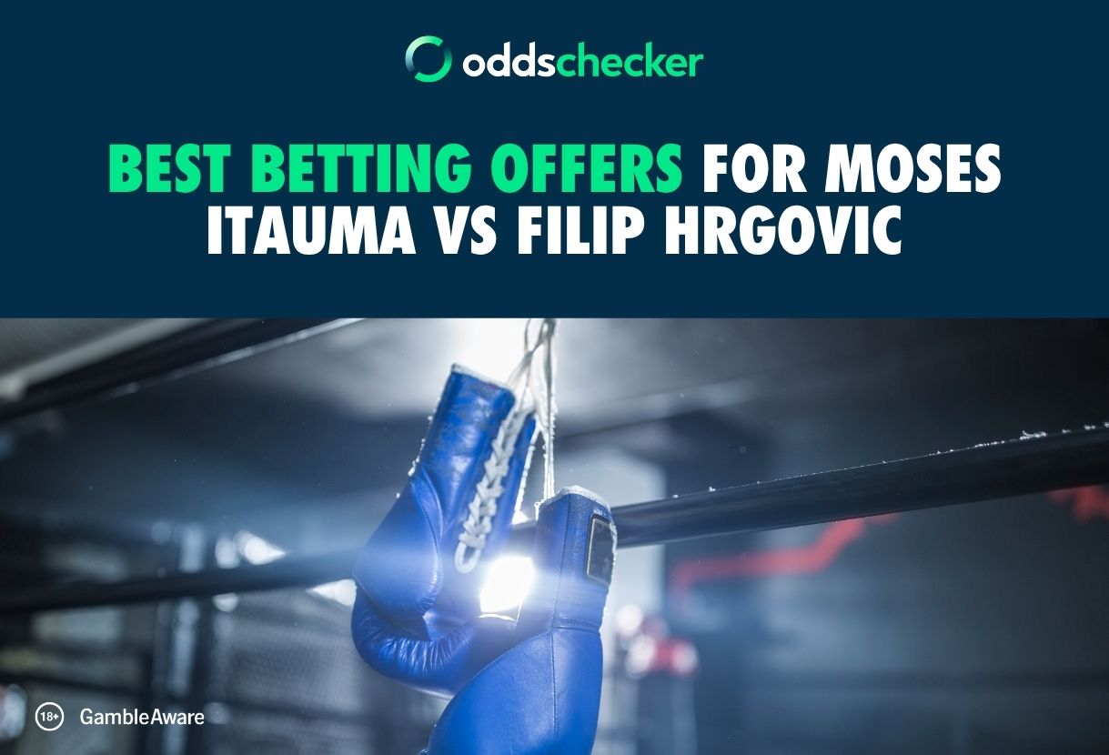 Best Betting Offers for Moses Itauma vs Filip Hrgovic