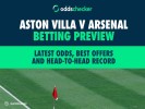Aston Villa v Arsenal Betting Preview: Latest Odds, Best Offers and Head-to-Head Record