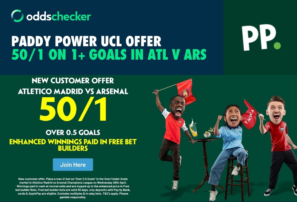 Paddy Power UCL Offer: Get 50/1 on 1+ Goals in Atletico Madrid v Arsenal