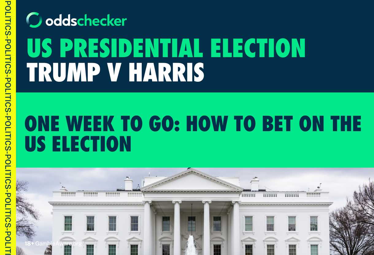 Latest Presidential Election Odds How to Bet on the 2024 US Election One Week Out Oddschecker