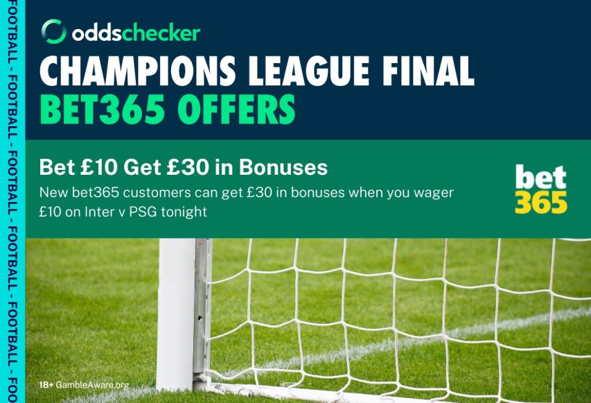 Bet on the Champions League Final With bet365: Odds, Offers and Markets on PSG v Inter