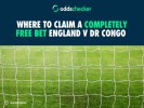 Where to Claim a Completely Free Bet England v DR Congo