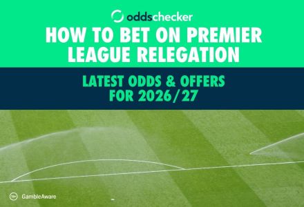 How to Bet on Premier League Relegation: Latest Odds & Offers for 2026/27