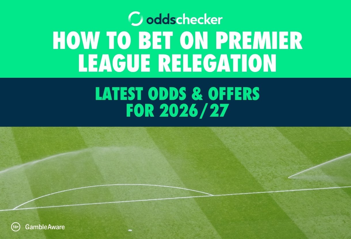 How to Bet on Premier League Relegation: Latest Odds & Offers for 2026/27
