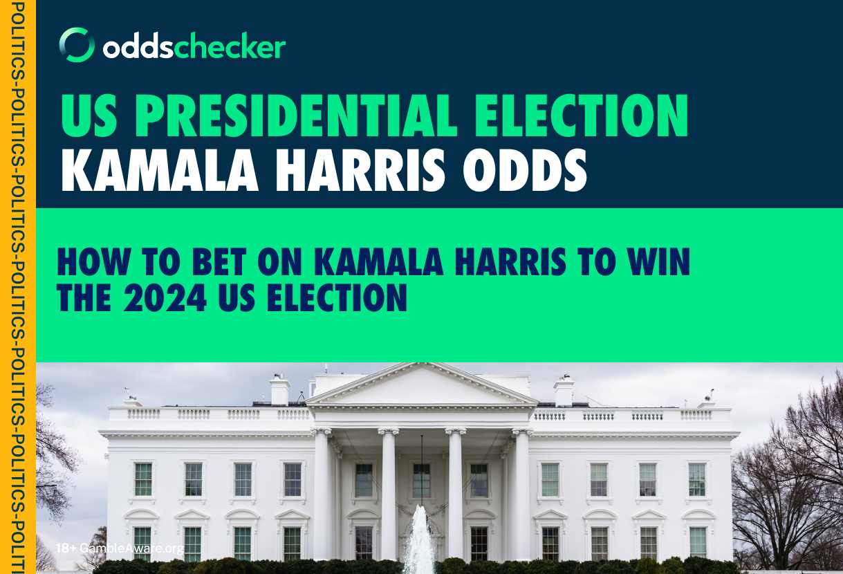 Kamala Harris US President Odds How to Bet on Harris to Win the 2024 US Election Oddschecker