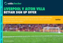 Betfair Offer Liverpool v Aston Villa Offer: Get 50/1 On a Goal To Be Scored