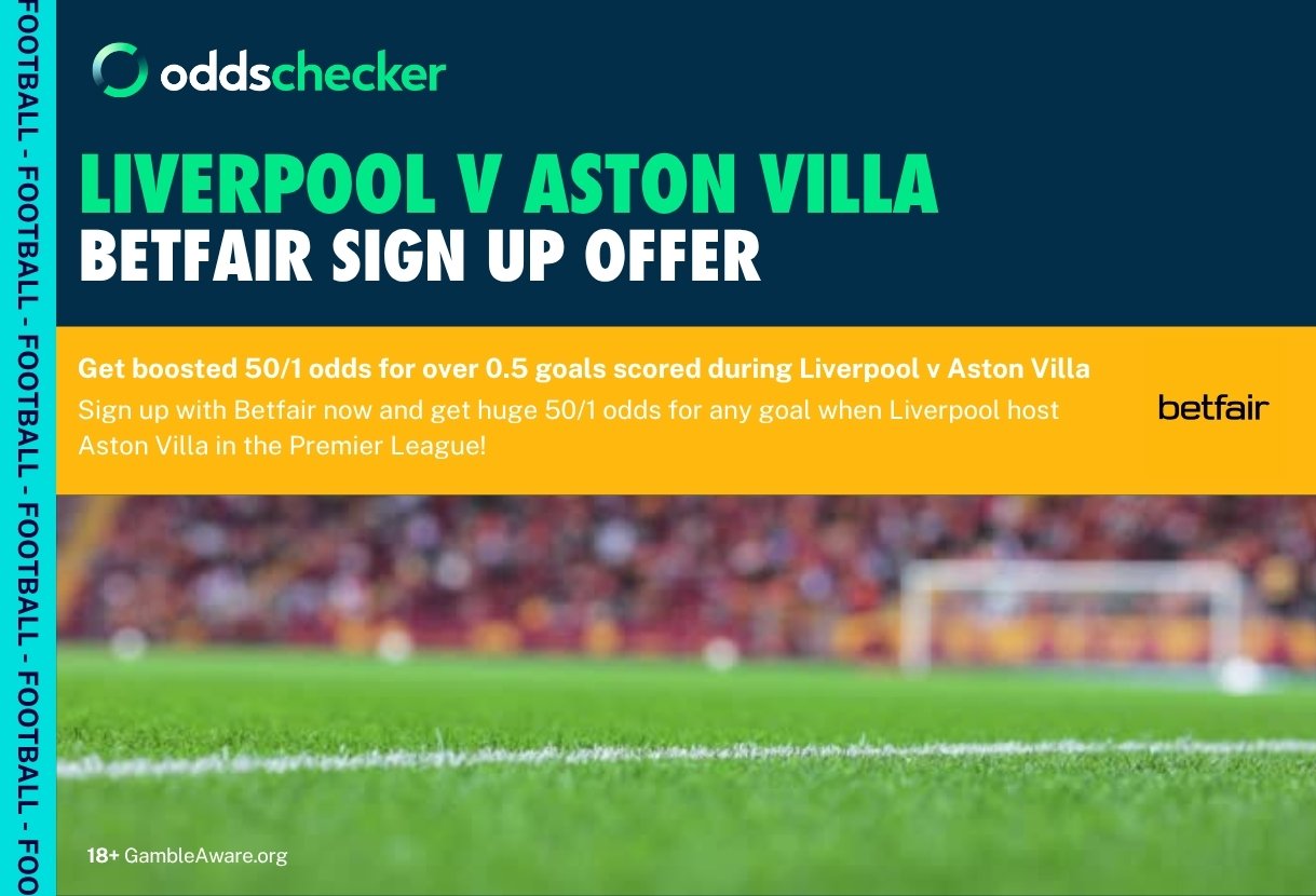 Betfair Offer Liverpool v Aston Villa Offer: Get 50/1 On a Goal To Be Scored