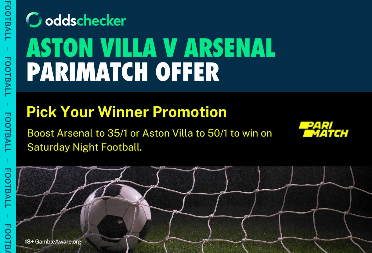 Parimatch Sign Up Offer: Boost Arsenal to 35/1 or Aston Villa to 50/1 Using the Pick Your Winner Promotion