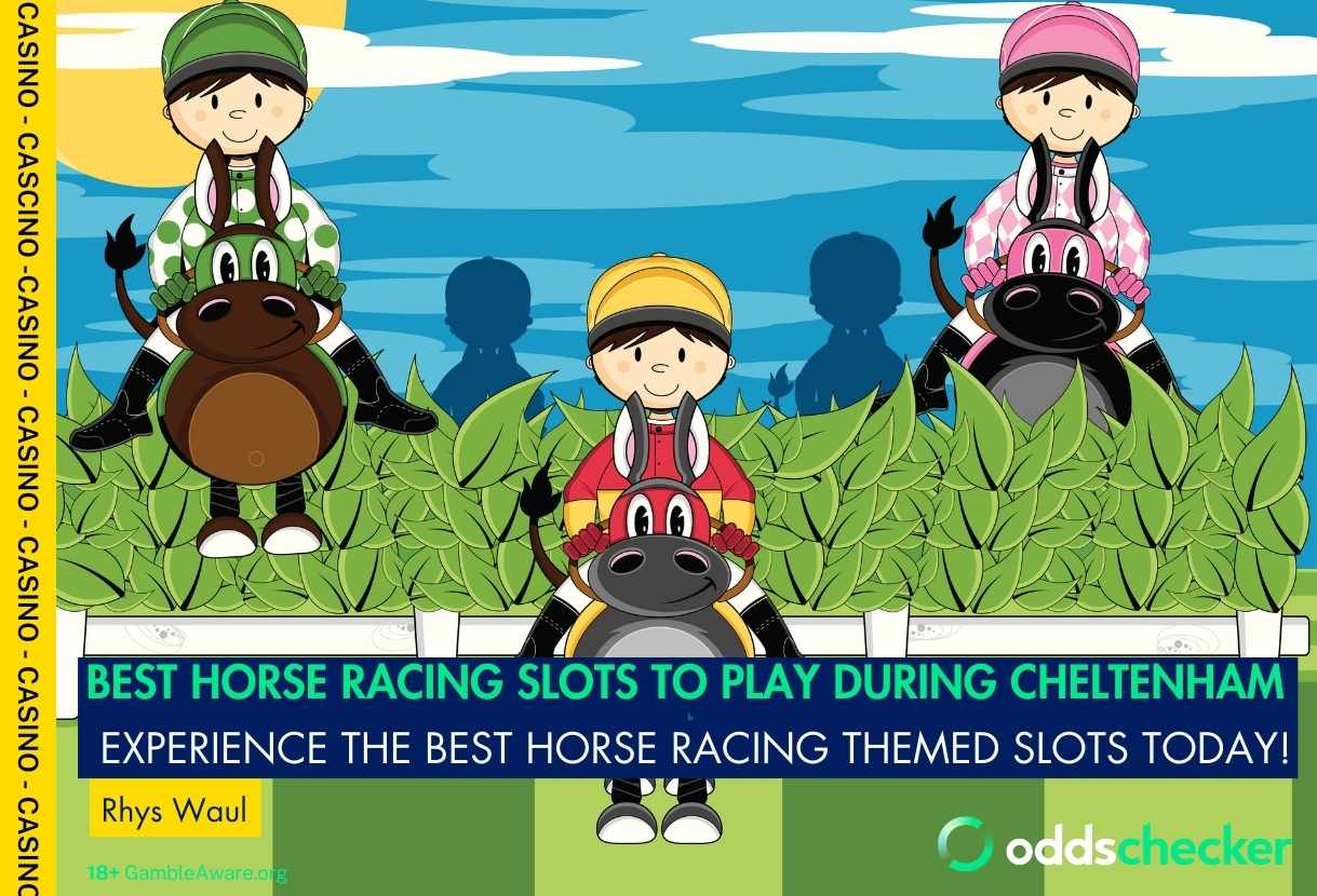 Best Horse Racing Themed Slots To Play During Cheltenham Festival