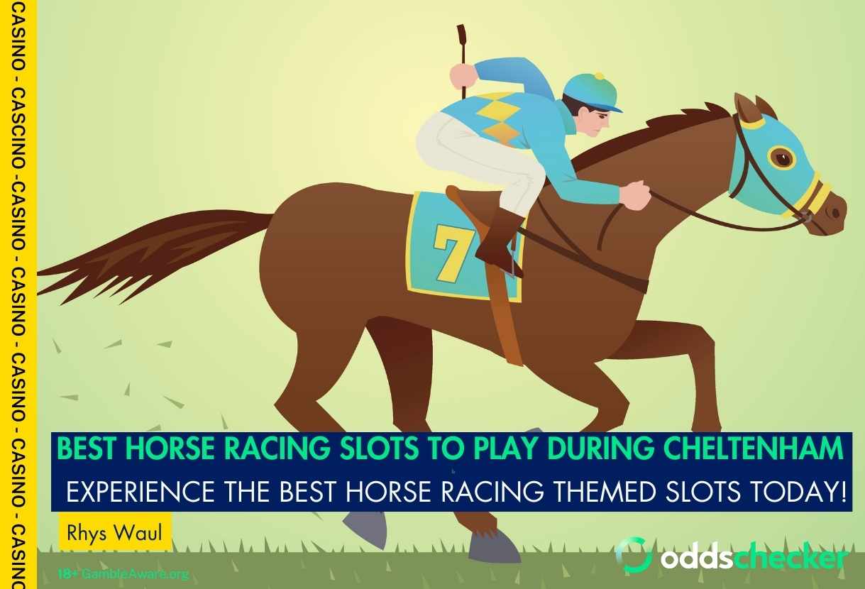Best Horse Racing Themed Slots To Play During Cheltenham Festival
