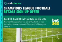 bet365 Champions League Sign up Offer: Bet £10 get £50 on Any UCL game