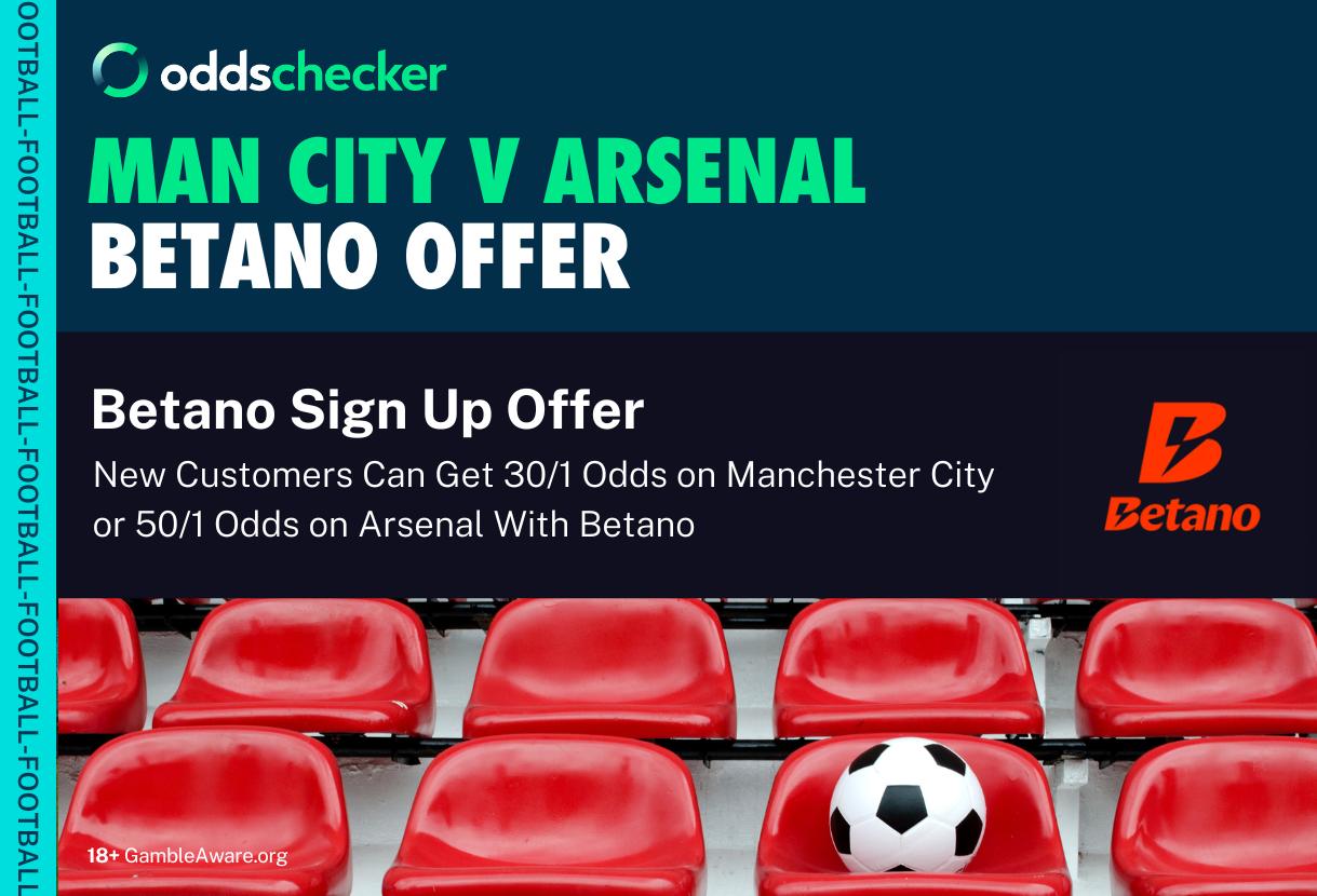 Betano Sign Up Offer: Boost Man City to 30/1 or Arsenal to 50/1