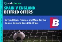 Euro 2024: Spain v England Odds Boosts and Offers for New and Existing Betfred Customers