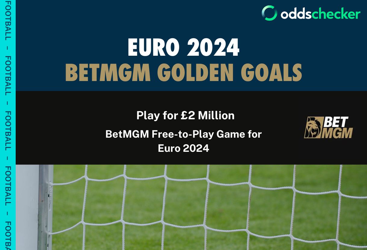 BetMGM Golden Goals Euro 2024: Win up to £2 Million When You Predict Six Correct Scores