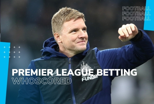 Premier League Betting: Howe eyes rare hat-trick of wins for Newcastle