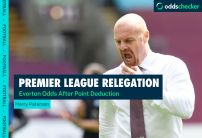 Everton Relegation Odds: Toffees drop to 16th after point deduction