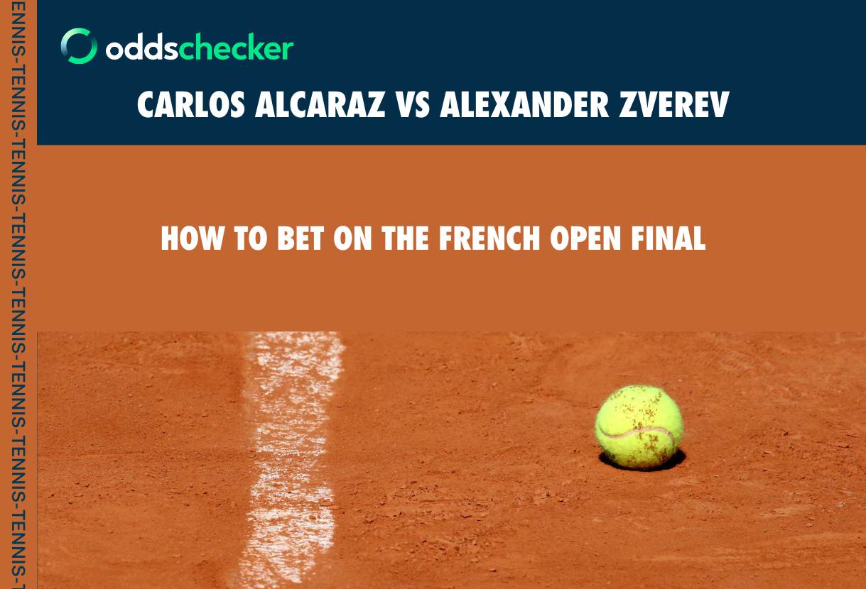 French Open Odds: How to Bet on the Alcaraz vs Zverev French Open Final