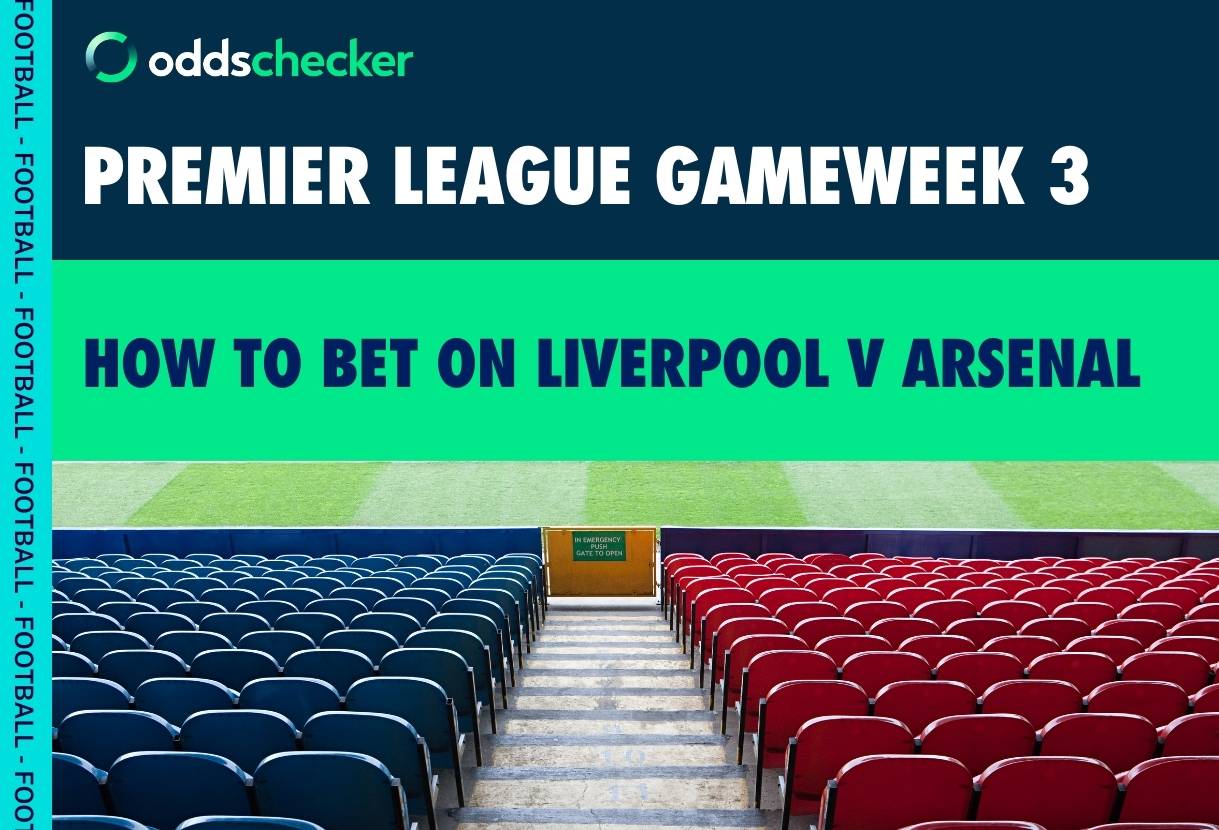 How to Bet on Liverpool v Arsenal, Best Offers Including 50/1 Goal to be Scored Boost