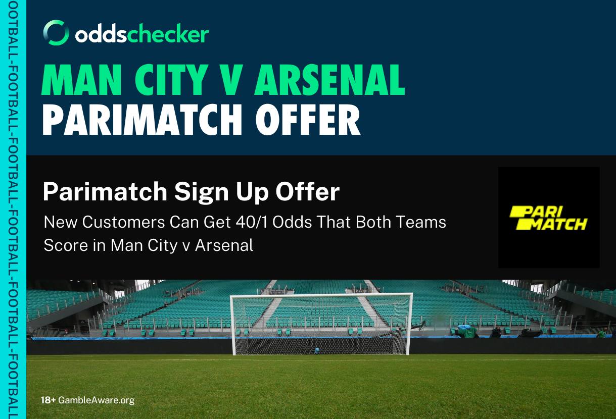 Parimatch Offer: Get 40/1 Odds That Both Team Score in Man City v Arsenal
