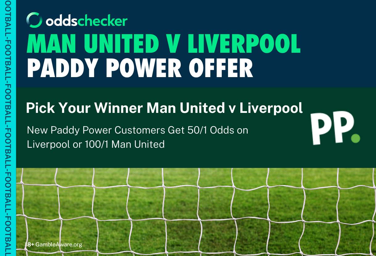 Paddy Power Offer: Pick Your Winner 50/1 Liverpool or 100/1 Manchester United