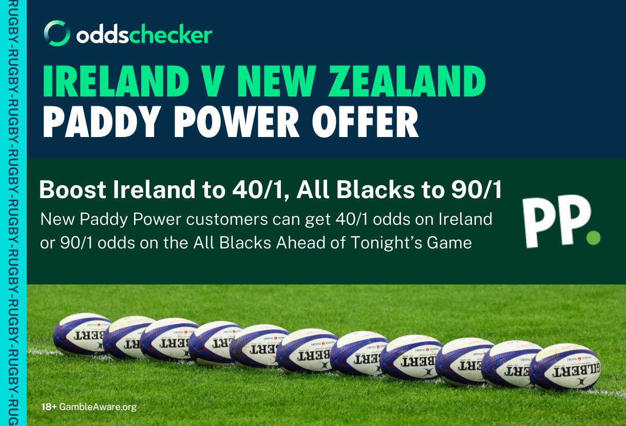 Paddy Power Ireland v New Zealand Odds Boost: Get 40/1 on Ireland or 90/1 on the All Blacks