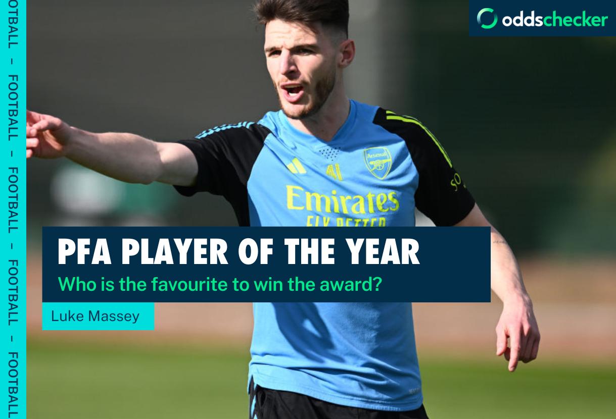 PFA Player of the Year Odds Who is the favourite to win the 2023/24