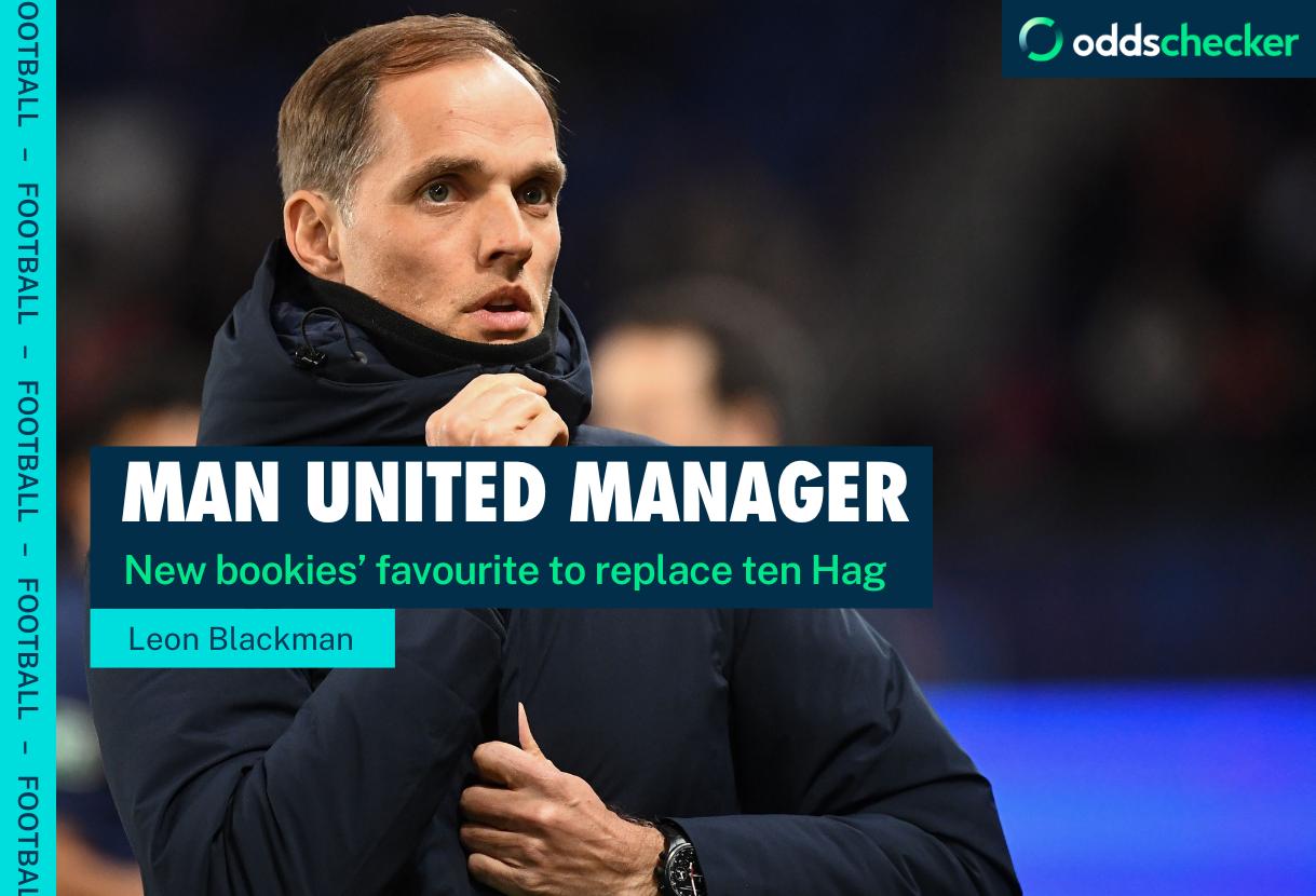 Next Man United Manager Odds: Thomas Tuchel tipped to replace Erik ten Hag