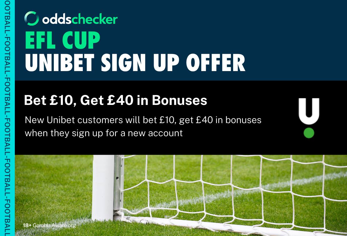 Unibet Sign Up Offer: Bet £10, Get £40 on the EFL Cup Including Nottingham Forest v Newcastle