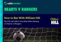 How to Bet on Hearts v Rangers With the Bet £10, Get £60 WillIam Hill Offer