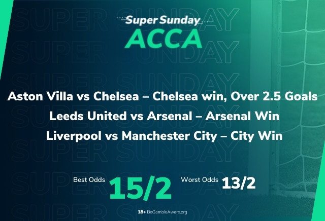 Football Accumulator Tips: 15/2 Super Sunday Acca featuring Chelsea and Man City