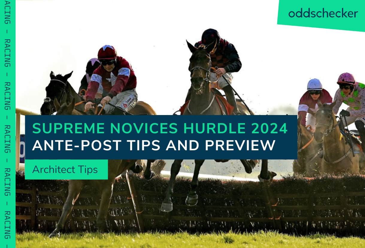 Supreme Novices' Hurdle 2024: Cheltenham Ante-Post Tips & Preview