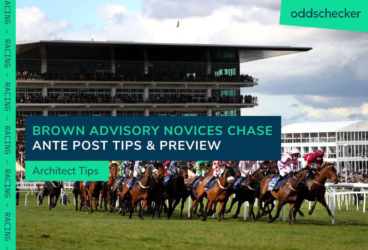 Brown Advisory Novices' Chase 2024 Cheltenham AntePost Tips & Preview