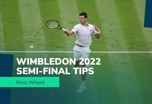 Wimbledon Tips 2022: Semi-Final Predictions & 8/1 Acca