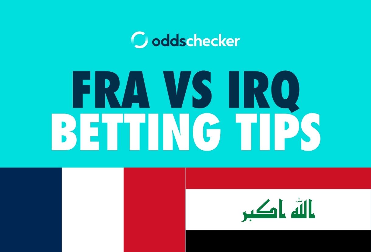 France vs Iraq: Betting Tips, Odds & Bet Builder Picks
