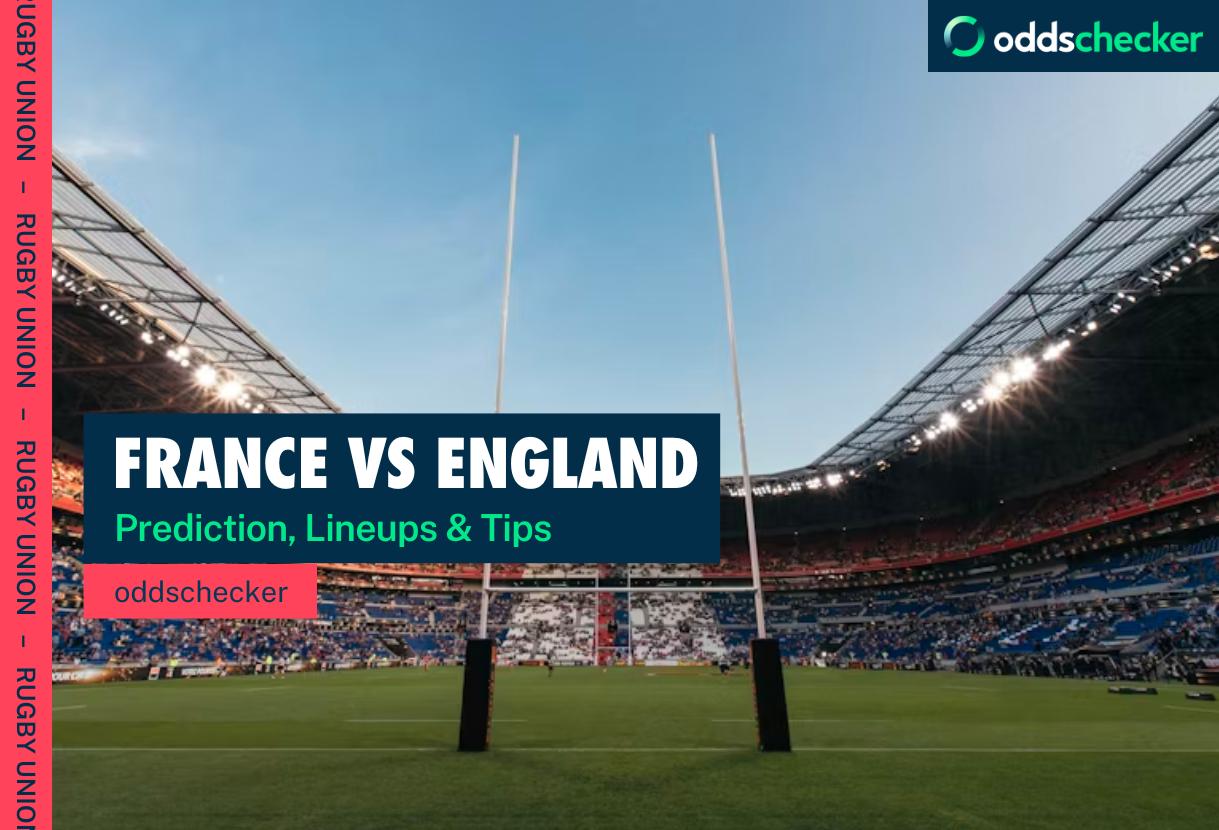 France vs England Rugby Prediction, Lineups & Tips for Six Nations Finale
