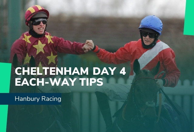 Cheltenham 2022 Day 4 Each-Way Tips