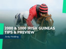 Irish 2000 Guineas & Irish 1000 Guineas Tips from Andy Holding