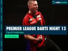 Premier League Darts Predictions: Tonight’s Fixtures, Table & Night 13 Tips
