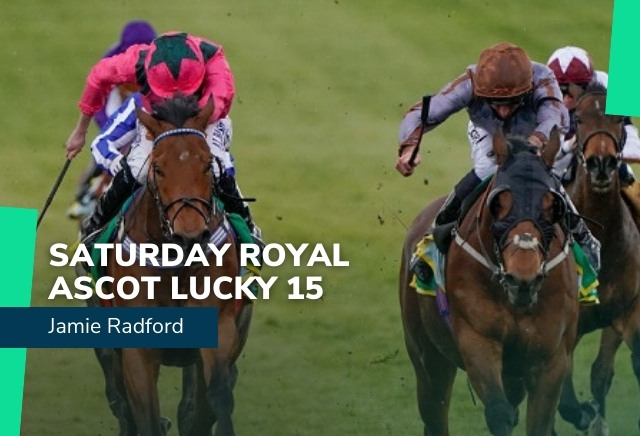 Royal Ascot 2022: Saturday Each-Way Lucky 15