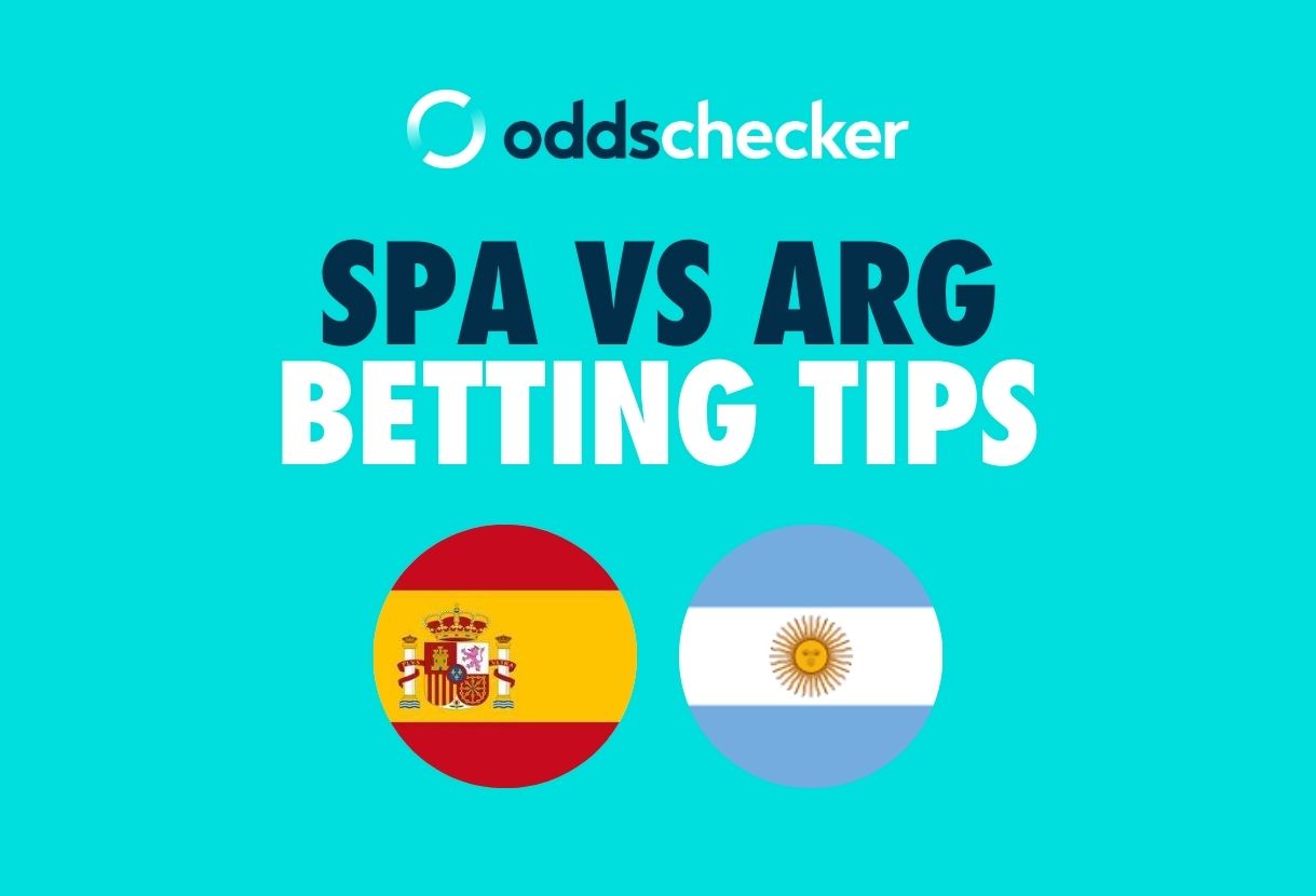 Spain vs Argentina Betting Tips: Best Bets, Odds & 11/1 Bet Builder