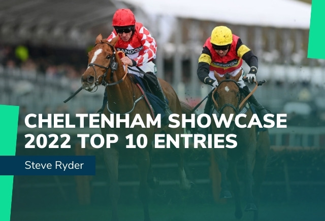Cheltenham Showcase 2022 Tips: Steve Ryder’s Top 10 Entries